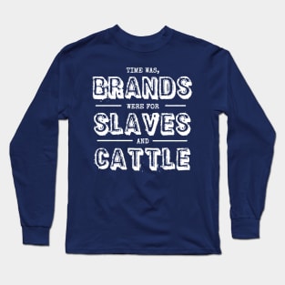 Slaves and Cattle Long Sleeve T-Shirt